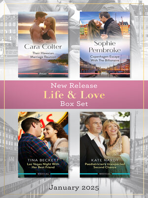 cover image of Life & Love New Release Box Set Jan 2025/Their Hawaiian Marriage Reunion/Copenhagen Escape With the Billionaire/Las Vegas Night With Her Best Frien